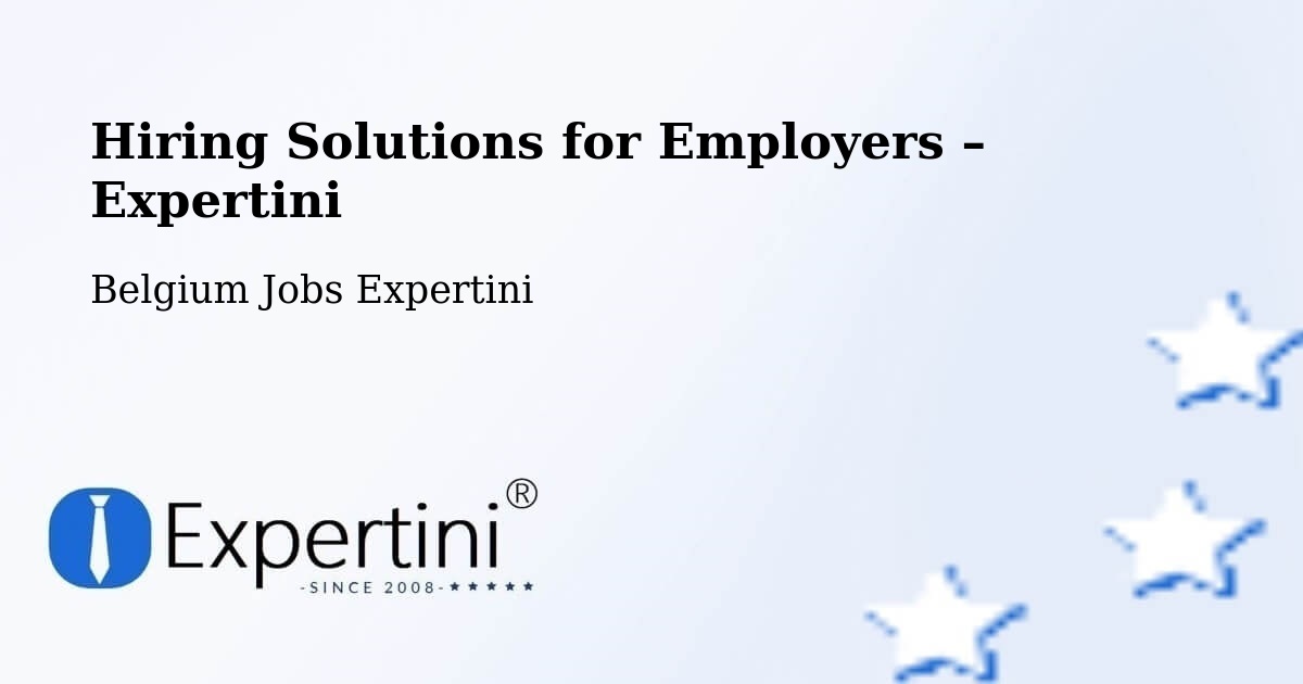 Hiring Solutions for Employers in Ostend - Ostend, Belgium Jobs Expertini